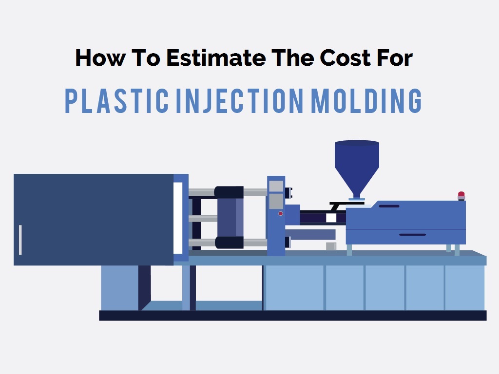 Estimating Cost of Plastic Injection Molding
